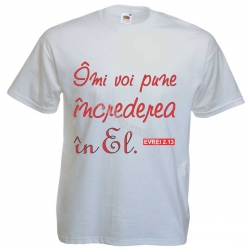 Tricou unisex, Imi voi pune increderea in El!